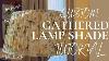 Custom Gathered Lamp Shade Tutorial Diy Lampshade Custom