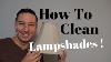 How To Clean Fabric Lampshades Clean With Confidence